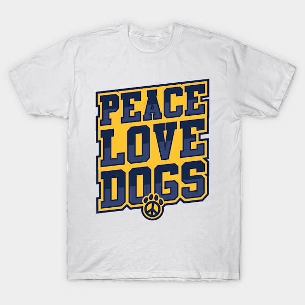 Peace Love Dogs T-Shirt by stardogs01